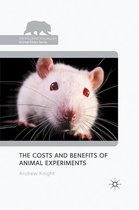 The Palgrave Macmillan Animal Ethics Series - The Costs and Benefits of Animal Experiments