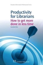 Productivity for Librarians: How to Get More Done in Less Time