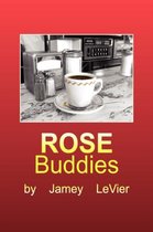Rose Buddies