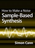How to Make a Noise: Sample-Based Synthesis