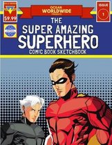 The Super Amazing Superhero Comic Book Sketchbook