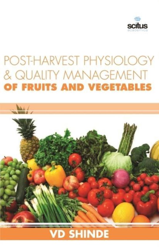 Postharvest Physiology & Quality Management of Fruits and Vegetables