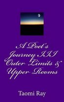 A Poet's Journey III  Outer Limits & Upper Rooms
