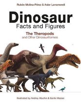 Dinosaur Facts and Figures – The Theropods and Other Dinosauriformes