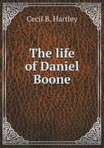 The life of Daniel Boone