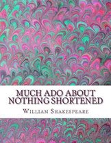 Much Ado About Nothing Shortened