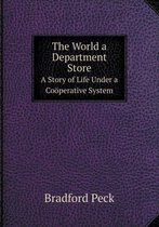 The World a Department Store a Story of Life Under a Cooperative System