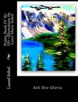Psalms Book IV 90-150 Illustrations By Lauel Marie Sobol