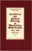 Monde anglophone - Un pasteur républicain au XIXe siècle : Lettres de Jules Steeg à Maurice Schwalb 1851-1898