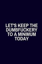 Lets Keep The Dumbfuckery To A Minimum