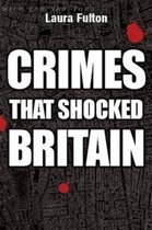 Crimes That Shocked Britain