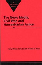 News Media, Civil War and Humanitarian Action