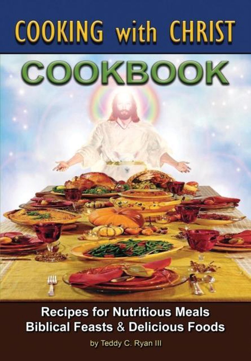 Cooking with Christ - Cookbook - Teddy Ryan