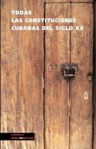 Todas las Constituciones cubanas del siglo XX