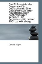 Die Philosophie Der Gegenwart in Deutschland