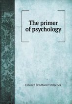 The primer of psychology
