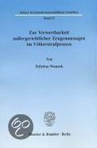 Zur Verwertbarkeit Aussergerichtlicher Zeugenaussagen Im Volkerstrafprozess