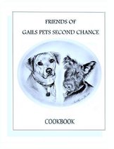 Friends of Gails Pet's Second Chance Cookbook