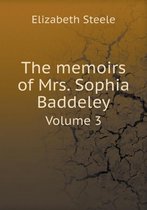 The memoirs of Mrs. Sophia Baddeley Volume 3