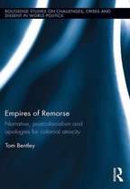 Routledge Studies on Challenges, Crises and Dissent in World Politics - Empires of Remorse