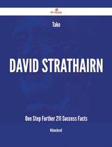 Take David Strathairn One Step Further - 211 Success Facts