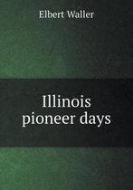 Illinois pioneer days