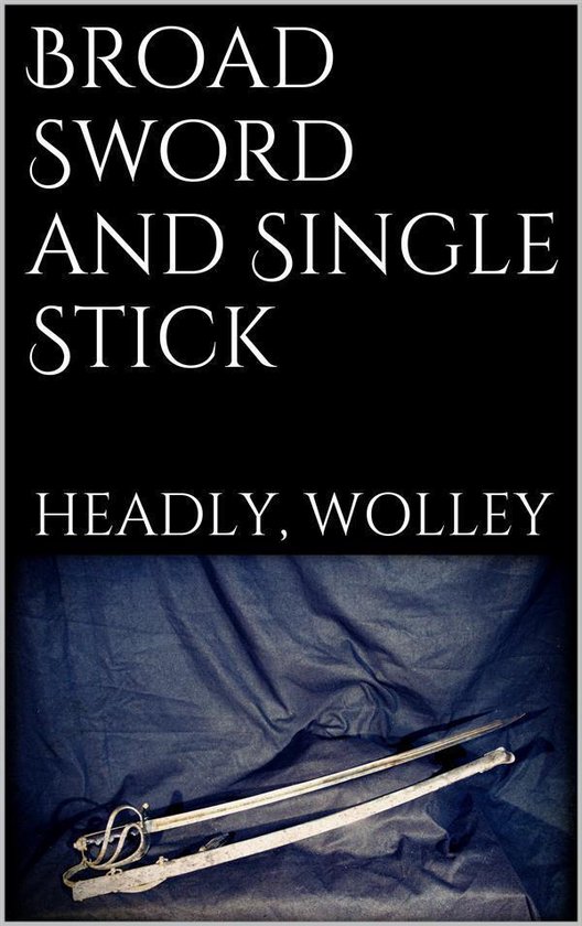 Broad Sword and Single Stick - cover