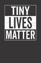 Tiny Lives Matter