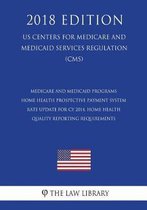 Medicare and Medicaid Programs - Home Health Prospective Payment System Rate Update for Cy 2014, Home Health Quality Reporting Requirements (Us Centers for Medicare and Medicaid Services Regu