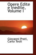 Opere Edite E Inedite, Volume I