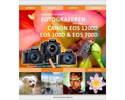 Bewuster en beter fotograferen met een Canon EOS 1200D, EOS 100D en EOS 700D