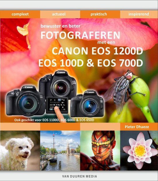 Bewuster en beter fotograferen met een Canon EOS 1200D, EOS 100D en EOS 700D - Pieter Dhaeze