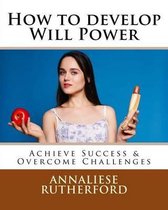 How to Develop Will Power