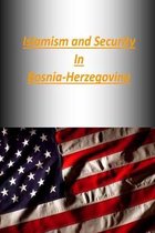 Islamism and Security in Bosnia-Herzegovina