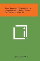 The Satanic Element in Nazism and the Cause of World War II