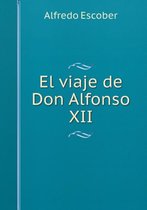 El viaje de Don Alfonso XII