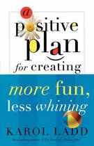 A Positive Plan for Creating More Fun, Less Whining