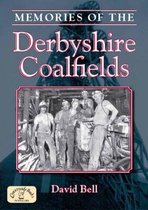 Memories of the Derbyshire Coalfields