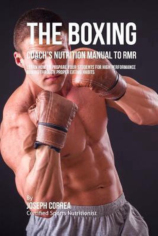 The Boxing Coach's Nutrition Manual To RMR - cover
