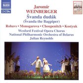 Wexford Festival Opera Chorus, National Philharmonic Orchestra Of Belarus, Julian Reynolds - Weinberger: Svanda Dudák (2 CD)