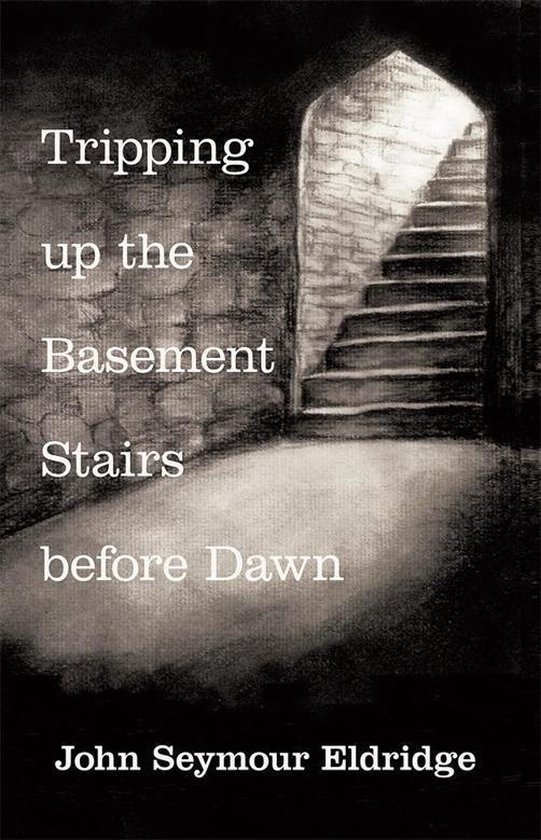 Tripping up the Basement Stairs Before Dawn (ebook), John Seymour