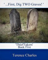 ThiefTakers 5 - First, Dig TWO Graves!