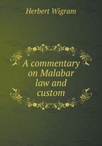 A commentary on Malabar law and custom