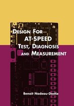 Design for AT-Speed Test, Diagnosis and Measurement