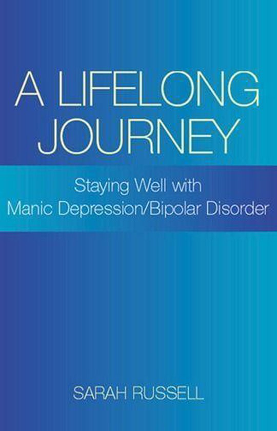 A Lifelong Journey: Staying Well With Manic Depression/Bipol ... - cover