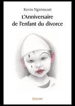 Collection Classique / Edilivre - L'Anniversaire de l'enfant du divorce