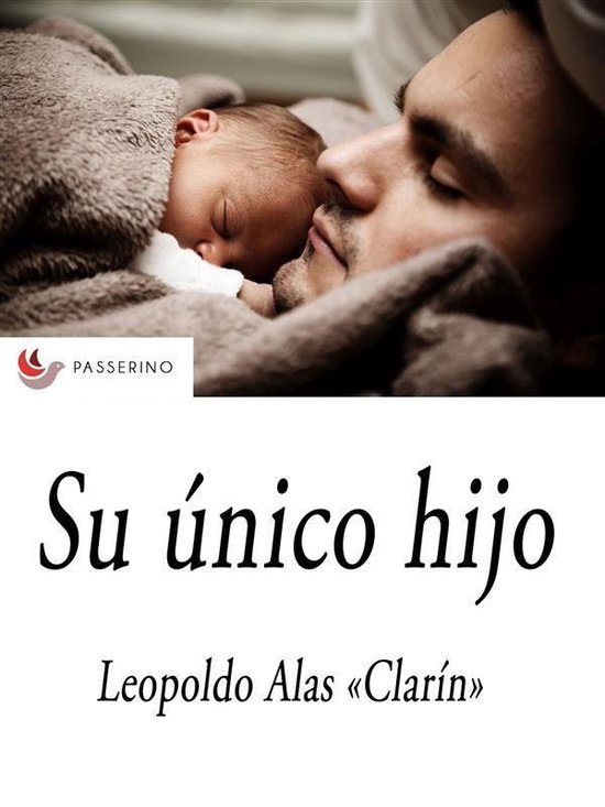 Su único hijo (ebook), Leopoldo Alas,