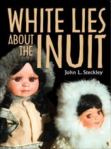 Teaching Culture: UTP Ethnographies for the Classroom - White Lies About the Inuit