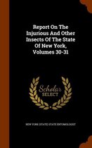 Report on the Injurious and Other Insects of the State of New York, Volumes 30-31
