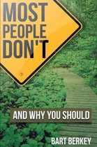 Most People Don't (and Why You Should)